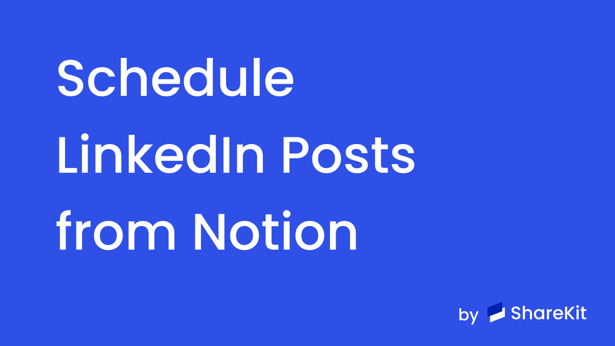 How to Schedule LinkedIn Posts from Notion